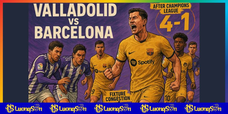 Dự đoán tỷ số trận Barca vs Valladolid